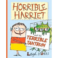 Horrible Harriet and the Terrible Tantrum: Volume 4