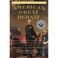 America's Great Debate: Henry Clay, Stephen A. Douglas, and the Compromise That Preserved the Union