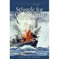 The Struggle for Guadalcanal, August 1942-February 1943: History of United States Naval Operations in World War II, Volume 5