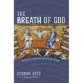 The Breath of God: An Essay on the Holy Spirit in the Trinity