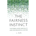 The Fairness Instinct: The Robin Hood Mentality and Our Biological Nature