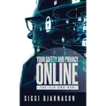 Your Safety and Privacy Online: The CIA and NSA