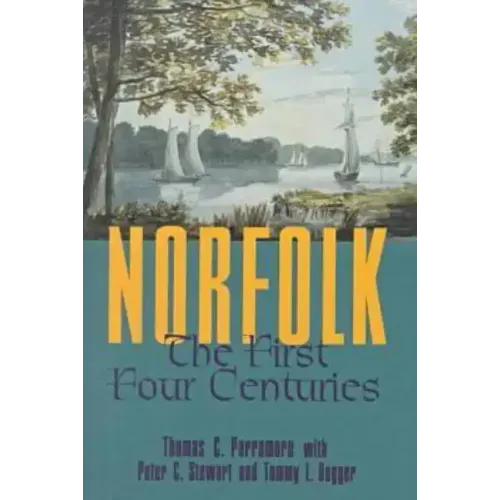 Norfolk: The First Four Centuries