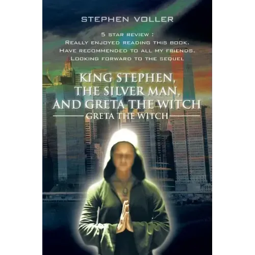 King Stephen, the Silver Man, and Greta the Witch: Greta the Witch