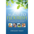 Made to Flourish: God's Design for Individuals, Communities, and Nations