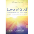 The Love of God Holds Creation Together: Andrew Fuller's Theology of Virtue