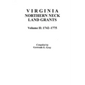 Virginia Northern Neck Land Grants, 1742-1775. [Vol. II]