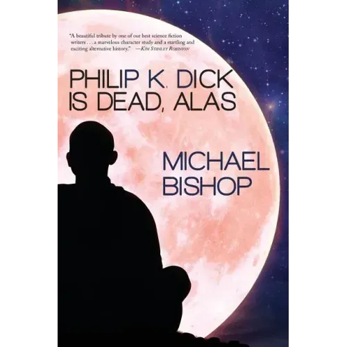 Philip K. Dick is Dead, Alas