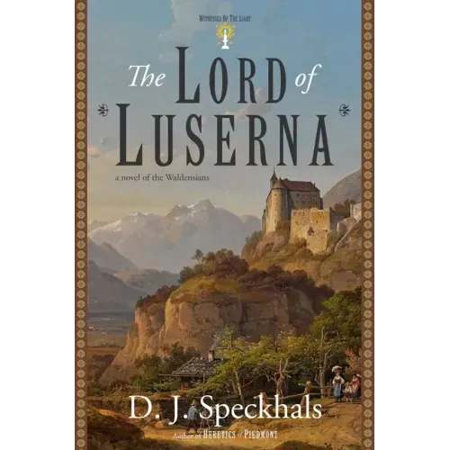 The Lord of Luserna: A Novel of the Waldensians