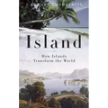 Island: How Islands Transform the World