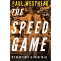 The Speed Game: My Fast Times in Basketball
