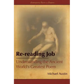 Re-Reading Job: Understanding the Ancient World's Greatest Poem