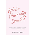 Wholeheartedly Devoted: A Bible Study on Singleness