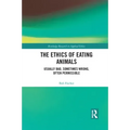 The Ethics of Eating Animals: Usually Bad, Sometimes Wrong, Often Permissible