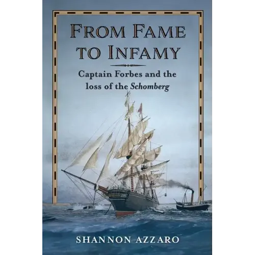 From Fame to Infamy: Captain Forbes and the Loss of the Schomberg