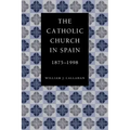 The Catholic Church in Spain, 1875-1998