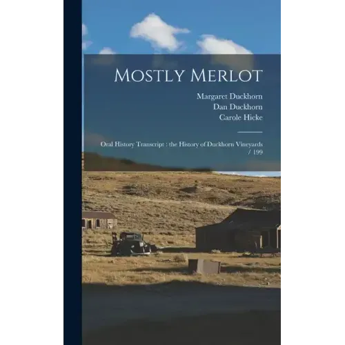 Mostly Merlot: Oral History Transcript: the History of Duckhorn Vineyards / 199