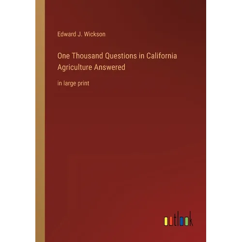 One Thousand Questions in California Agriculture Answered: in large print