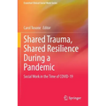 Shared Trauma, Shared Resilience During a Pandemic: Social Work in the Time of Covid-19