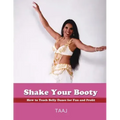 Shake Your Booty: How to Teach Belly Dance for Fun and Profit