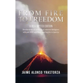 From Fire to Freedom: A Rescripted Edition: Reverberations of childhood in colonized Philippines with opportune post-WWII adulthood in Ameri