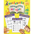 Portuguese Handwriting Workbook: Trace & Learn Portuguese Letters and Words (Lots of New Portuguese Words with Illustrations, Translation, and Pronunc