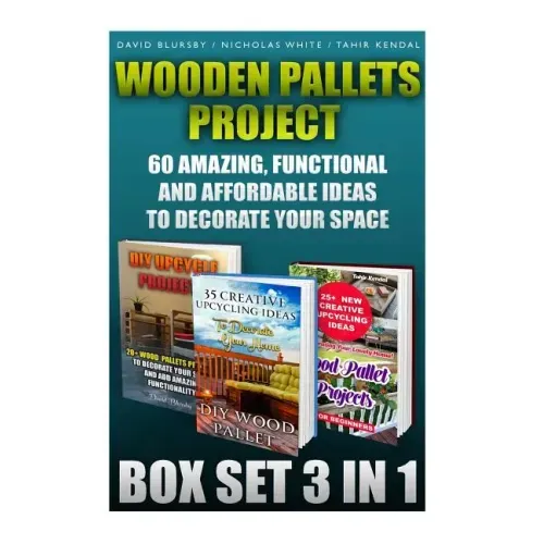 Wooden Pallets Project Box Set 3 In 1 60 Amazing, Functional And Affordable Idea: DIY Household Hacks, Wood Pallets, Wood Pallet Projects, Diy Decorat