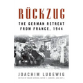 Rückzug: The German Retreat from France, 1944
