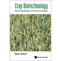 Crop Biotechnology: Genetic Modification and Genome Editing