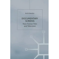 Documentary Screens: Nonfiction Film and Television
