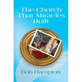 The Church That Miracles Built