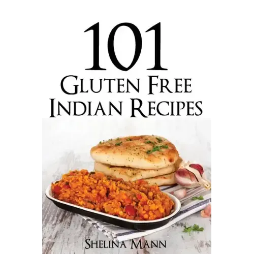 101 Gluten Free Indian Recipes