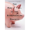 The Rise & Fall of the Scandamerican Domestic