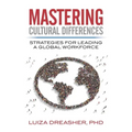 Mastering Cultural Differences: Strategies for Leading a Global Workforce