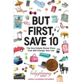 But First, Save 10: The One Simple Money Move That Will Change Your Life