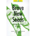 Brave New Seeds: The Threat of GM Crops to Farmers