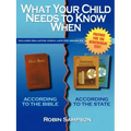 What Your Child Needs to Know When: According to the Bible/According to the State