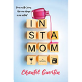 Instamom: A Modern Romance with Humor and Heart