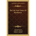 The Life and Times of Beethoven