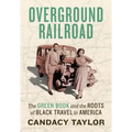 Overground Railroad: The Green Book and the Roots of Black Travel in America