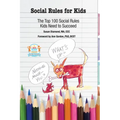 Social Rules for Kids: The Top 100 Social Rules Kids Need to Succeed
