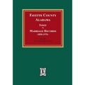 Fayette County, Alabama Index to Marriage Records, 1850-1970