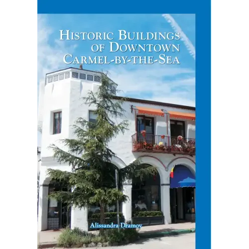 Historic Buildings of Downtown Carmel-By-The-Sea