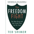 The Freedom Fight: The New Drug and the Truths That Set Us Free