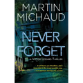 Never Forget: A Victor Lessard Thriller