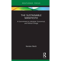The Sustainable Manifesto: A Commitment to Individual, Economical, and Political Change