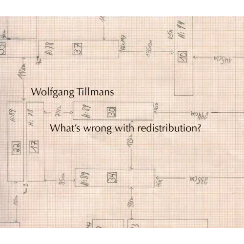 Wolfgang Tillmans: What's Wrong with Redistribution?
