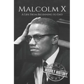Malcolm X: A Life From Beginning to End