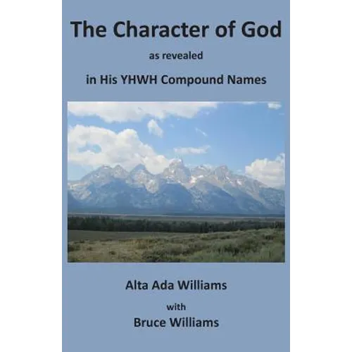 The Character of God as Revealed in His Yhwh Compound Names