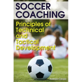 Soccer Coaching: Principles of Technical and Tactical Development